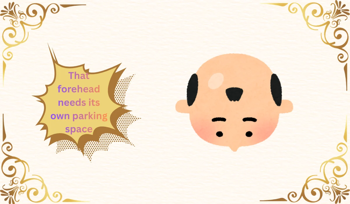 big forehead jokes